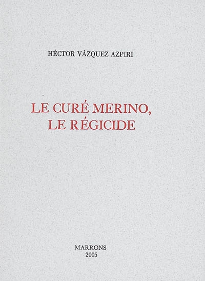 Le curé Merino, le régicide