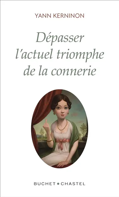 Dépasser l'actuel triomphe de la connerie