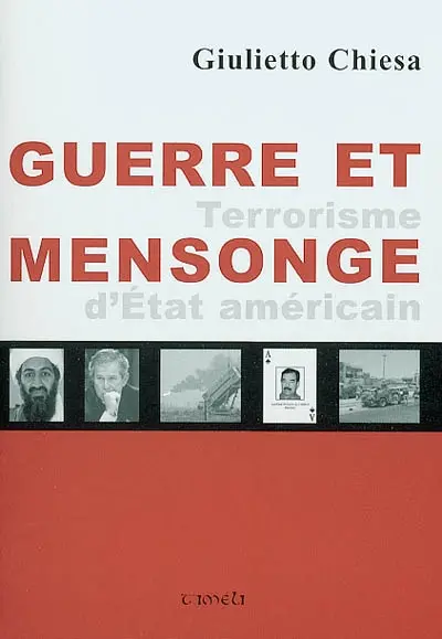 Guerre et mensonge : terrorisme d'Etat américain
