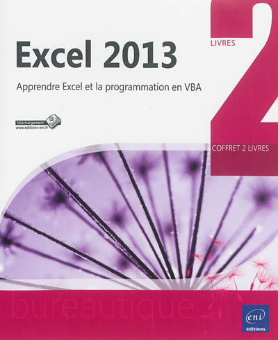 Excel 2013 : apprendre Excel et la programmation en VBA