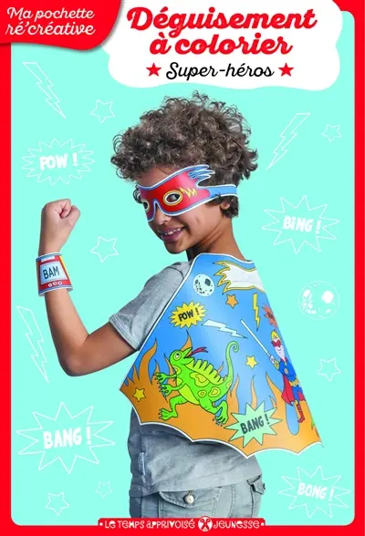 Déguisement à colorier : super-héros : ma pochette récréative