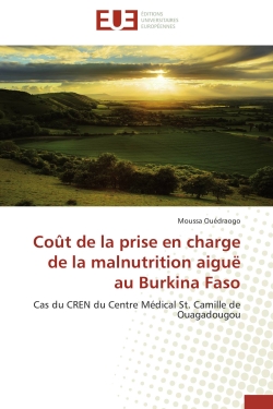 Coût de la prise en charge de la malnutrition aiguë au Burkina Faso : Cas du CREN du Centre Médical St. Camille de Ouagadougou