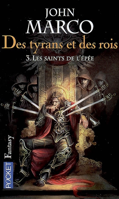 Des tyrans et des rois. Vol. 3. Les saints de l'épée