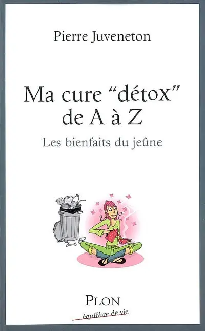 Ma cure détox de A à Z : les bienfaits du jeûne