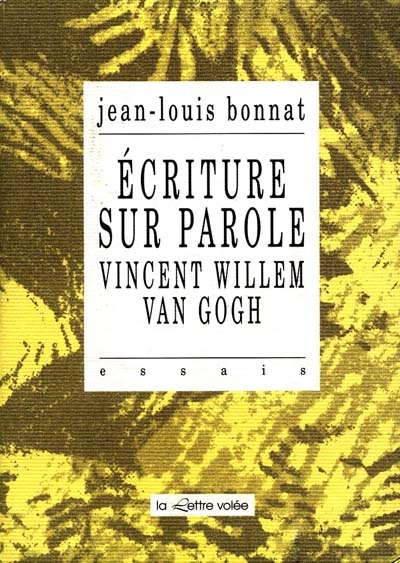 Ecriture sur parole : Vincent Willem Van Gogh
