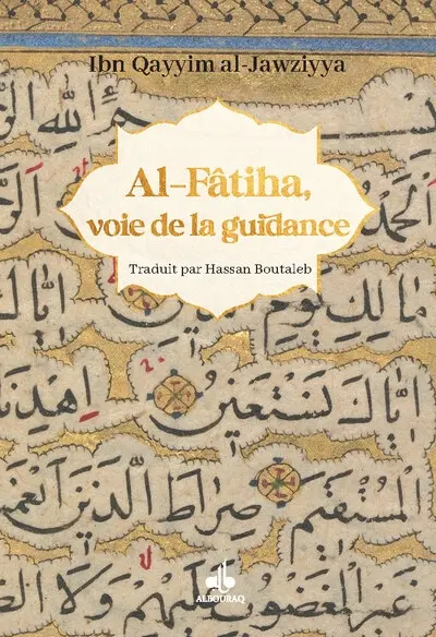 Madarij as-Salikinh. Vol. 1. Al-Fâtiha, voie de la guidance