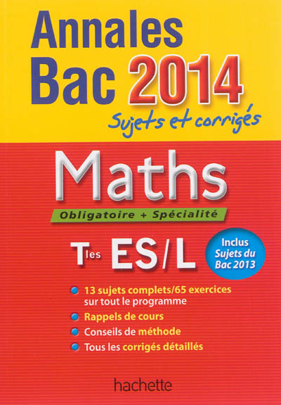 Maths, obligatoire + spécialité, terminales ES, L : annales bac 2014 : sujets et corrigés