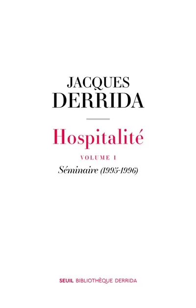 Hospitalité. Vol. 1. Séminaire (1995-1996)