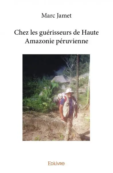 Chez les guérisseurs de haute amazonie péruvienne
