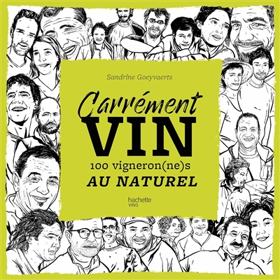 Carrément vin : 100 vigneron(ne)s au naturel