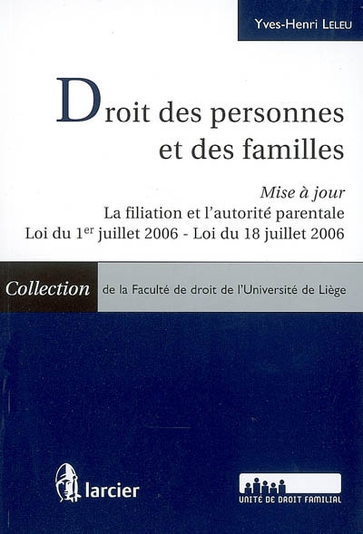 Droit des personnes et des familles : mise à jour, la filiation de l'autorité parentale : loi du 1er juillet 2006-loi du 18 juillet 2006