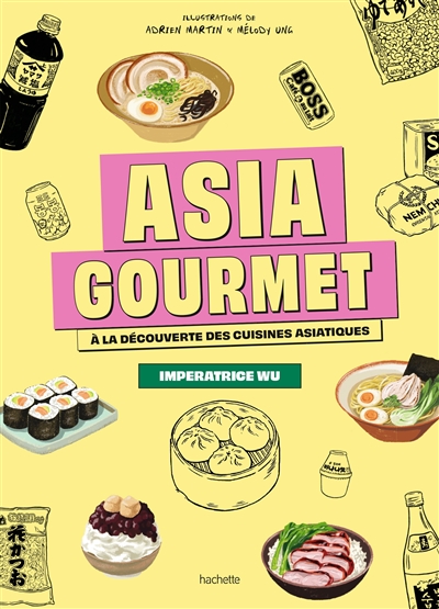 Asia gourmet : à la découverte des cuisines asiatiques