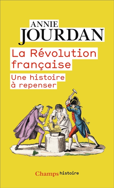 La Révolution française : une histoire à repenser - Annie Jourdan