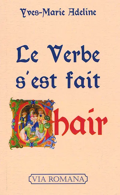Le Verbe s'est fait chair : essai sur la négation de l'incarnation en milieu chrétien