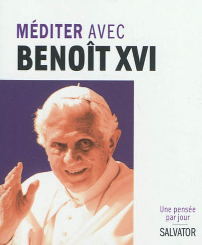 Méditer avec Benoît XVI
