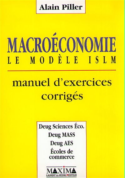 Le modèle ISLM : manuel d'exercices corrigés de macroéconomie