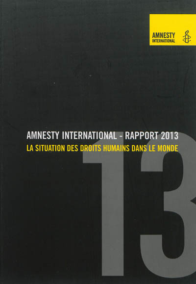 Amnesty international rapport 2013 : la situation des droits humains dans le monde