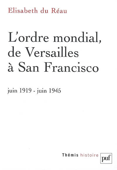 L'ordre mondial, de Versailles à San Francisco (juin 1919-juin 1945)
