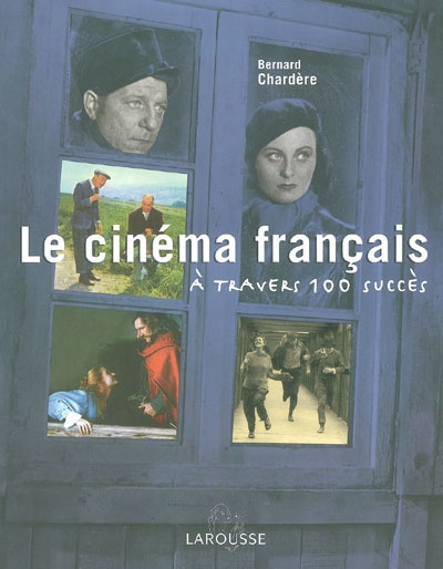 Le cinéma français : à travers 100 succès
