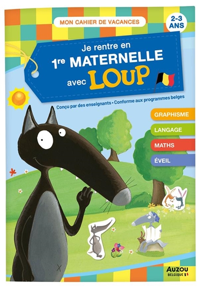 je rentre en 1re maternelle avec loup : 1re maternelle, 2-3 ans : conforme aux programmes belges