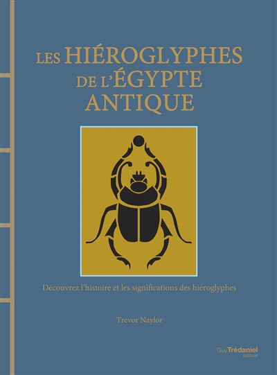 Les hiéroglyphes de l'Egypte antique