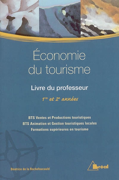 Economie du tourisme : livre du professeur : 1re et 2e années