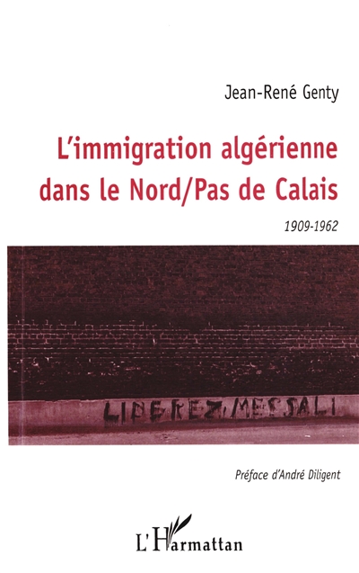 L'immigration algérienne dans le Nord-Pas-de-Calais : 1909-1962