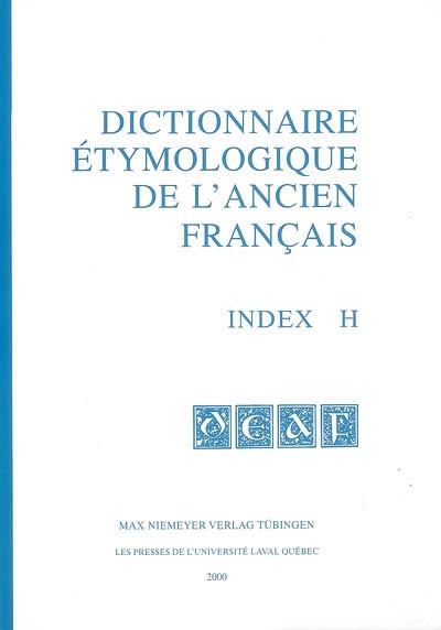 Dictionnaire étymologique de l'ancien français. Index H
