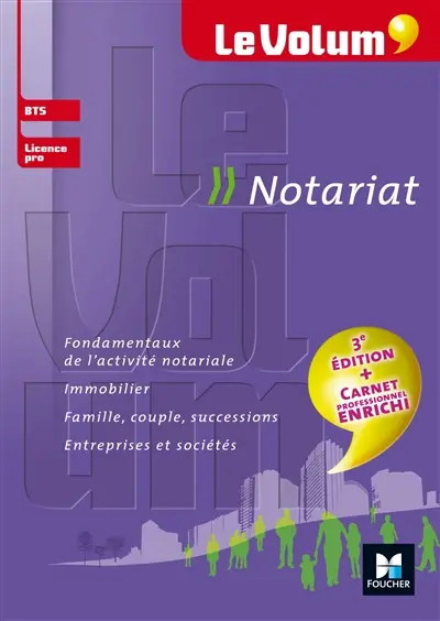 Notariat : BTS, licence pro : fondamentaux de l'activité notariale, immobilier, famille, couple, successions, entreprises et sociétés
