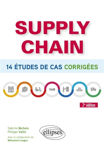 Supply chain : 14 études de cas corrigées