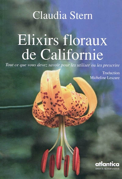 Elixirs floraux de Californie : tout ce que vous devez savoir pour les utiliser ou les prescrire