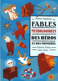 Fables mythologiques. Vol. 2. Des héros et des monstres