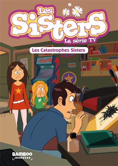 les sisters : la série tv. vol. 6. les catastrophes sisters