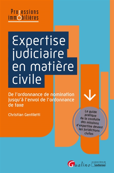 Expertise judiciaire en matière civile : de l'ordonnance de nomination jusqu'à l'envoi de l'ordonnance de taxe