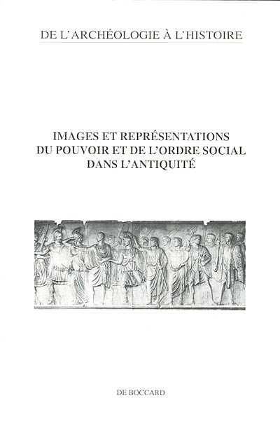 Images et représentations du pouvoir et de l'ordre social dans l'Antiquité : actes du colloque, Angers, 28-29 mai 1999