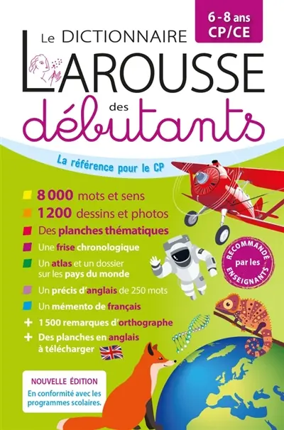 Le dictionnaire Larousse des débutants, 6-8 ans, CP-CE Le dictionnaire Larousse des débutants, 6-8 ans, CP-CE