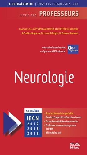 Neurologie : iECN 2017, 2018, 2019 : livre des professeurs
