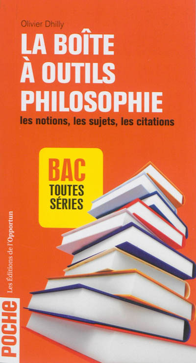 La boîte à outils philosophie : les notions, les sujets, les citations : bac, toutes séries