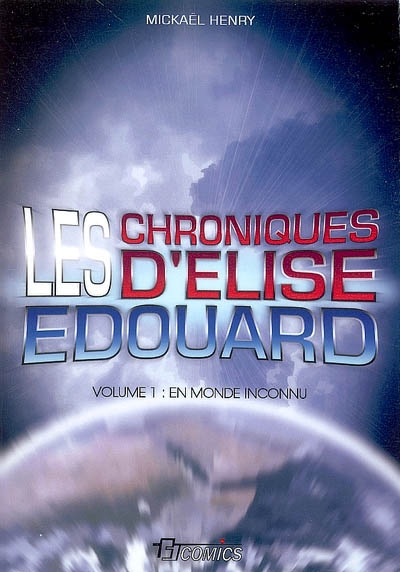 Les chroniques d'Elise Edouard. Vol. 1. En monde connu