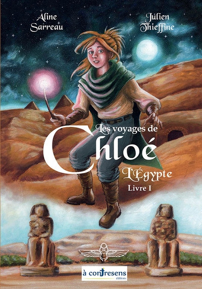Les voyages de Chloé. Vol. 1. L'Egypte