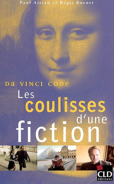 Da Vinci code : les coulisses d'une fiction