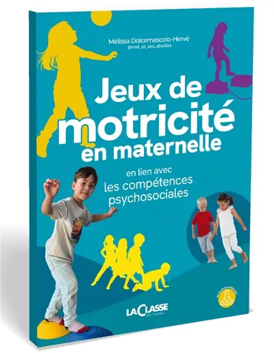 Jeux de motricité en maternelle : en lien avec les compétences psychosociales