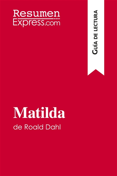 Matilda de Roald Dahl (Guía...