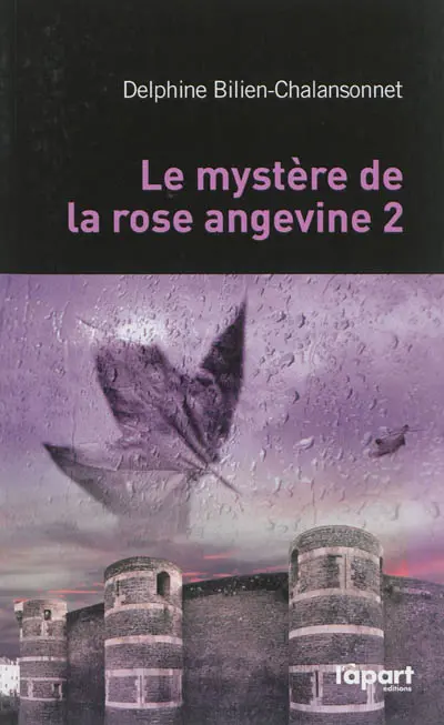 Le mystère de la rose angevine. Vol. 2