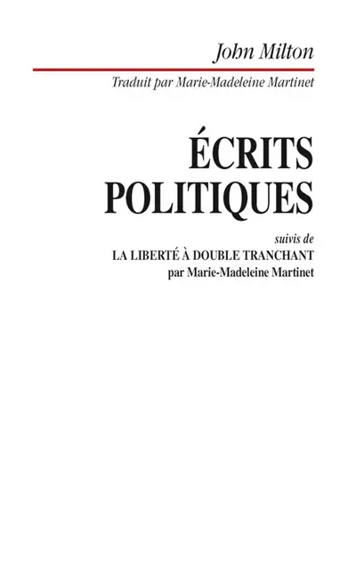 Ecrits politiques. La liberté à double tranchant