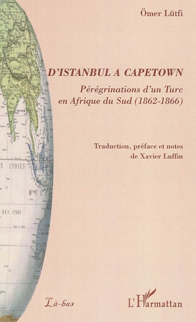D'Istanbul à Capetown : pérégrinations d'un Turc en Afrique du Sud (1862-1866)