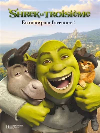 Shrek le troisième. En route pour l'aventure !
