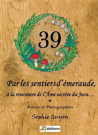 Par les sentiers d'émeraude, à la rencontre de l'âme secrète du Jura...