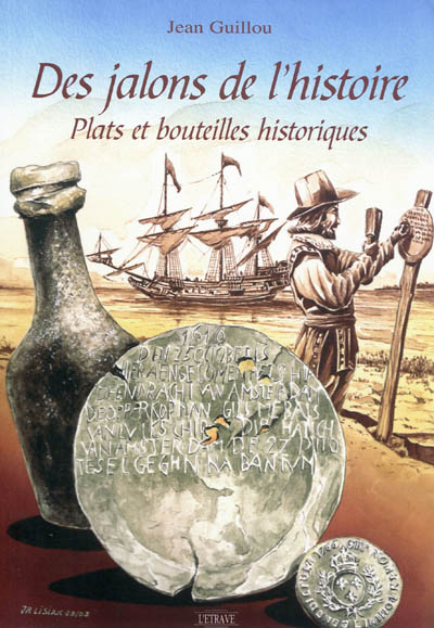 Des jalons de l'histoire : plats et bouteilles historiques