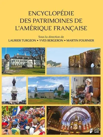 Encyclopédie de patrimoines de l'Amérique française Encyclopédie de patrimoines de l'Amérique française